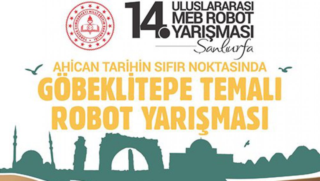 14. Uluslararası MEB Robot Yarışması Şanlıurfa'da..