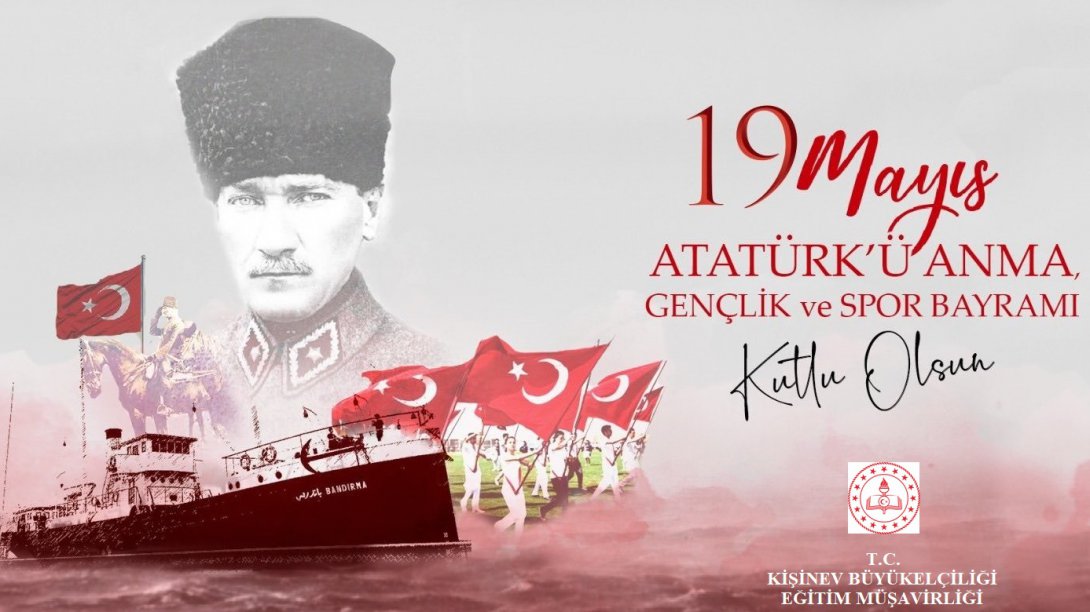 19 Mayıs Atatürk'ü Anma, Gençlik ve Spor Bayramımız Kutlu Olsun! 